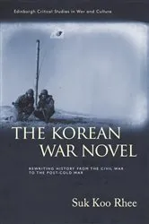 Book cover of The Korean War Novel by Suk Koo Rhee