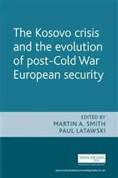 Book cover of The Kosovo crisis and the evolution of a post-Cold War European security by Martin A Smith