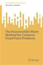 Book cover of The Krasnoselskii-Mann Method for Common Fixed Point Problems by Alexander J. Zaslavski
