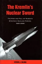 Book cover of The Kremlin's Nuclear Sword by Steven J. Zaloga