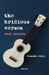 Book cover of The Kridious Verses Soul Scripts by Rishabh Dubey