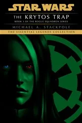 Book cover of The Krytos Trap: Star Wars Legends (Rogue Squadron) by Michael A. Stackpole