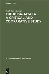 Book cover of The Kusa-Jataka. A critical and comparative study by Tilak Raj Chopra