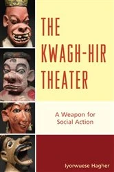 Book cover of The Kwagh-hir Theater by Iyorwuese Hagher