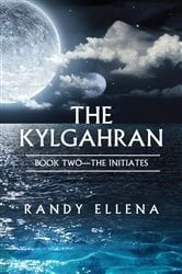 Book cover of The Kylgahran: Book Two -- The Initiates by Randy Ellena
