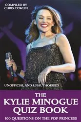 Book cover of The Kylie Minogue Quiz Book by Chris Cowlin