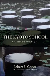 Book cover of The Kyoto School by Robert E. Carter