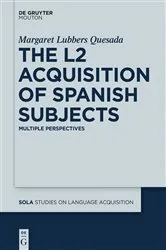 Book cover of The L2 Acquisition of Spanish Subjects by Margaret Quesada