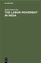 Book cover of The Labor Movement in India by Rajani Kanta Das