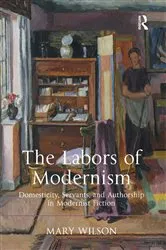 Book cover of The Labors of Modernism by Mary Wilson
