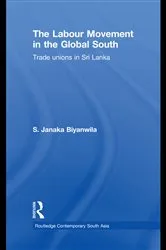 Book cover of The Labour Movement in the Global South by S. Janaka Biyanwila