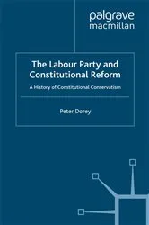 Book cover of The Labour Party and Constitutional Reform by P. Dorey