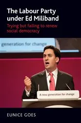 Book cover of The Labour Party under Ed Miliband by Eunice Goes
