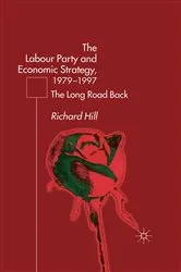 Book cover of The Labour Party's Economic Strategy, 1979-1997 by R. Hill
