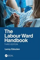 Book cover of The Labour Ward Handbook (3rd ed.) by Leroy Edozien