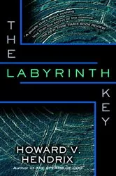 Book cover of The Labyrinth Key by Howard V. Hendrix