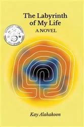 Book cover of The Labyrinth of My Life by Kay Alahakoon