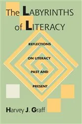 Book cover of The Labyrinths Of Literacy by Harvey Graff