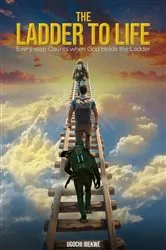Book cover of The Ladder to Life by Ugochi A. Ibekwe