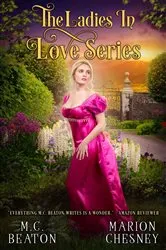 Book cover of The Ladies In Love Series by M. C. Beaton