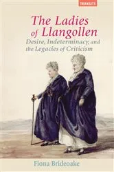Book cover of The Ladies of Llangollen by Fiona Brideoake