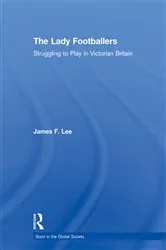 Book cover of The Lady Footballers by James Lee