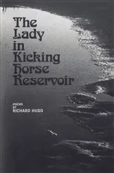 Book cover of The Lady in Kicking Horse Reservoir: Poems by Richard Hugo