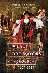 Book cover of The Lady Lord Mayors of Norwich, 1923–2017 by Unknown