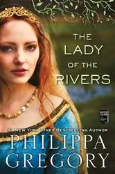 Book cover of The Lady of the Rivers by Philippa Gregory