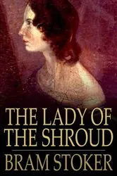 Book cover of The Lady of the Shroud by Bram Stoker
