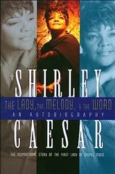 Book cover of The Lady, The Melody, and the Word by Shirley Caesar