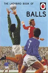 Book cover of The Ladybird Book of Balls by Unknown