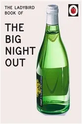 Book cover of The Ladybird Book of The Big Night Out by Unknown