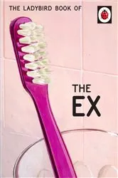 Book cover of The Ladybird Book of the Ex by Jason Hazeley