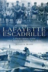 Book cover of The Lafayette Escadrille by Steven A. Ruffin