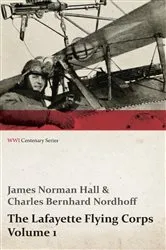 Book cover of The Lafayette Flying Corps - Volume 1 (WWI Centenary Series) by Unknown