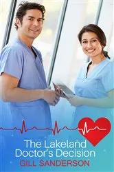 Book cover of The Lakeland Doctor's Decision by Gill Sanderson
