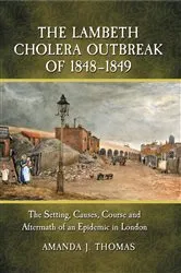Book cover of The Lambeth Cholera Outbreak of 1848-1849 by Amanda J. Thomas
