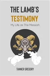 Book cover of The Lamb's Testimony by Tanner Gregory