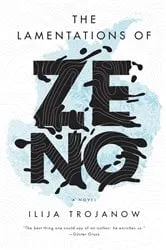 Book cover of The Lamentations of Zeno by Ilija Trojanow