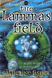 Book cover of The Lammas Field by Catherine Fisher