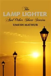 Book cover of The Lamp Lighter and Other Short Stories by Umesh Mathur