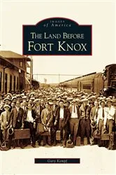 Book cover of The Land Before Fort Knox by Gary Kempf