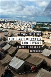 Book cover of The Land between Two Rivers by Tom Sleigh