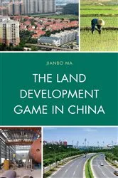 Book cover of The Land Development Game in China by Jianbo Ma