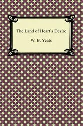 Book cover of The Land Of Heart's Desire by William Butler Yeats