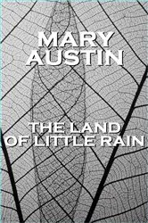 Book cover of The Land Of Little Rain by Mary Austin