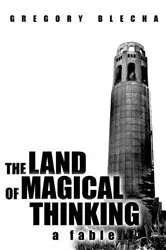 Book cover of The Land of Magical Thinking by Gregory Blecha