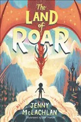 Book cover of The Land of Roar by Jenny McLachlan