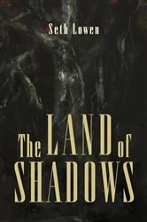 Book cover of The Land of Shadows by Seth Lowen